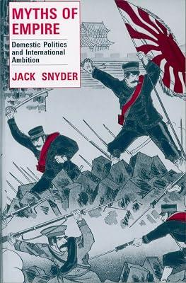 Myths of Empire: Domestic Politics and International Ambition (Cornell Studies in Security Affairs) by Snyder, Jack L. | Paperback | Political Science 2