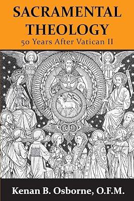 Sacramental Theology: Fifty Years After Vatican II by Osborne, Kenan B. | Paperback | Theology 2