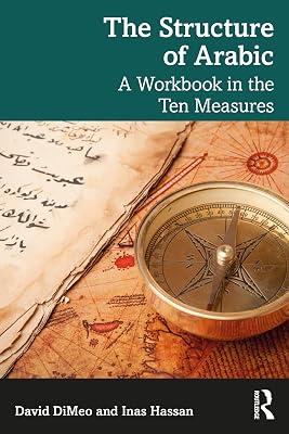 The Structure of Arabic: A Workbook in the Ten Measures by Dimeo, David; Hassan, Inas | Paperback | Language Study 2