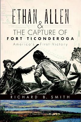 Ethan Allen & the Capture of Fort Ticonderoga: America's First Victory (Military) by Smith, Richard B. | Paperback | History 2