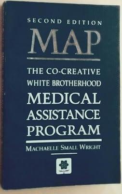 Map: The Co-Creative White Brotherhood Medical Assistance Program by Wright, MacHaelle S. | Paperback 2