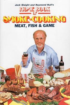 Home Book of Smoke-Cooking Meat, Fish and Game by Sleight, Jack; Hull, Raymond | Hardcover | Cooking 2