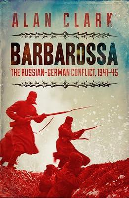 BARBAROSSA : THE RUSSIAN GERMAN CONFLICT, 1941-45 by Clark, Alan | Paperback | Military History 2