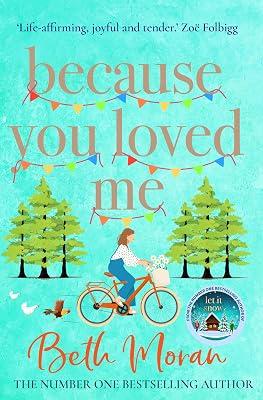 Because You Loved Me: The perfect uplifting read from Beth Moran, author of Let It Snow by Moran, Beth | Paperback | Adult & Contemporary Romance 2