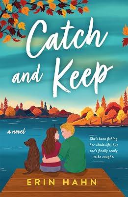Catch and Keep: A Novel (Smitten in the Mitten) by Hahn, Erin | Paperback | Fiction 2