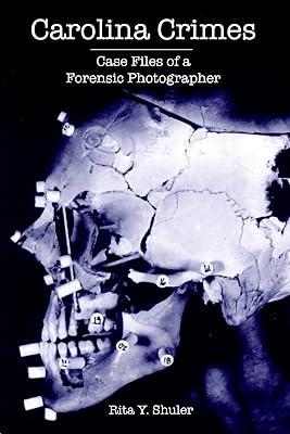 Carolina Crimes: Case Files from a Forensic Photographer (True Crime) by Shuler, Rita Y. | Paperback | History 2