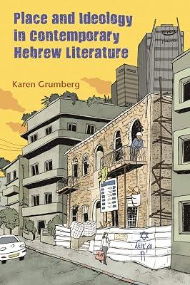 Place and Ideology in Contemporary Hebrew Literature (Judaic Traditions in Literature, Music, and Art) by Grumberg, Karen | Hardcover | Literary Studies: Fiction 2