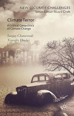 Climate Terror: A Critical Geopolitics of Climate Change (New Security Challenges) by Loparo, Kenneth A.; Chaturvedi, Sanjay | Paperback | The Environment 2