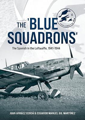The 'blue Squadrons': The Spanish in the Luftwaffe, 1941-1944 by Cerd, Juan Arrez; Martnez, Eduardo Manuel Gil | Paperback | History 2