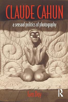 Claude Cahun: A Sensual Politics of Photography by Doy, Gen | Paperback | Photography 2