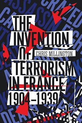 The Invention of Terrorism in France, 1904-1939 by Millington, Chris | Paperback | History 2