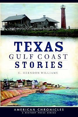 Texas Gulf Coast Stories (American Chronicles) by Williams, C. Herndon | Paperback | History 2