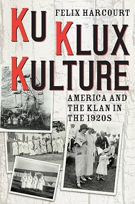Ku Klux Kulture – America and the Klan in the 1920s by Harcourt, Felix | Paperback | Social & Cultural History 2