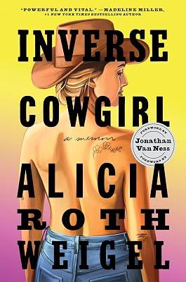 Inverse Cowgirl: A Memoir by Weigel, Alicia Roth | Paperback | Biography & Autobiography 2