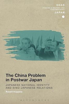 The China Problem in Postwar Japan: Japanese National Identity and Sino-Japanese Relations (SOAS Studies in Modern and Contemporary Japan) by Hoppens, Robert | Hardcover | History 2