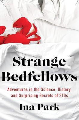 Strange Bedfellows: Adventures in the Science by Park, Ina | Hardcover | Science 2