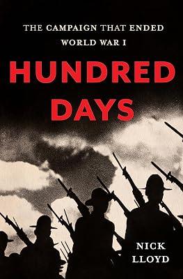 Hundred Days: The Campaign That Ended World War I by Lloyd, Nick | Hardcover | History 2