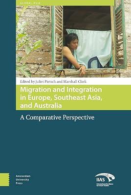 Migration Flows and Regional Integration in Europe, Southeast Asia and Australia: A Comparative Perspective (IIAS Publications) | Hardcover | History 2