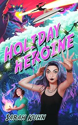 Holiday Heroine: 6 (Heroine Complex, 6) by Kuhn, Sarah | Paperback | Fiction 2