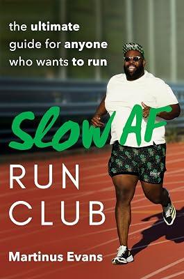 Slow AF Run Club: The Ultimate Guide for Anyone Who Wants to Run by Evans, Martinus | Paperback | Sports & Recreation 2