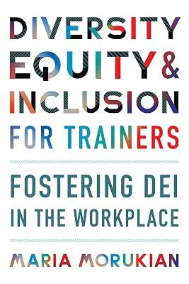 Diversity, Equity & Inclusion for Trainers: Fostering Dei in the Workplace by Morukian, Maria | Paperback | Business & Economics 2