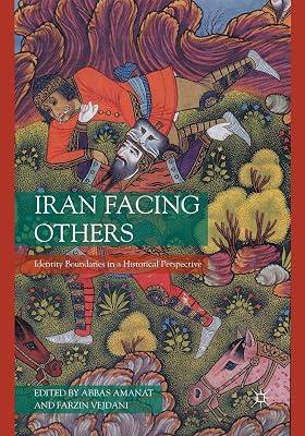 Iran Facing Others: Identity Boundaries in a Historical Perspective | Paperback | Political Science & Theory 2