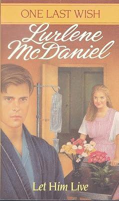 Let Him Live (One Last Wish) by McDaniel, Lurlene | Paperback 2