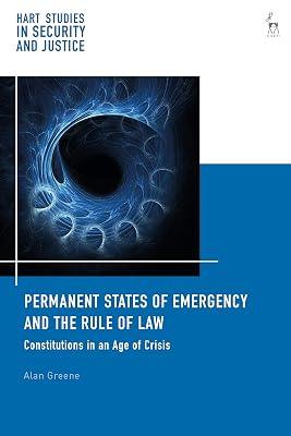 Permanent States of Emergency and the Rule of Law: Constitutions in an Age of Crisis (Hart Studies in Security and Justice) by Greene, Dr Alan | Paperback | Law 2