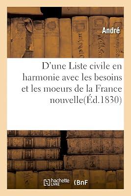 D'Une Liste Civile En Harmonie Avec Les Besoins Et Les Moeurs de la France Nouvelle by Andr | Paperback | Jurisprudence & General Issues 2