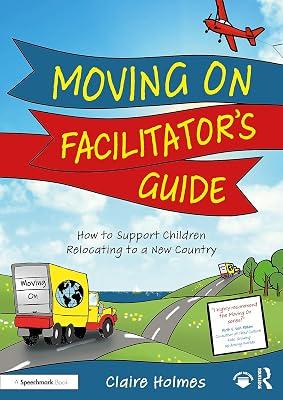 Moving On Facilitator’s Guide: How to Support Children Relocating to a New Country by Holmes, Claire | Paperback | Psychotherapy 2