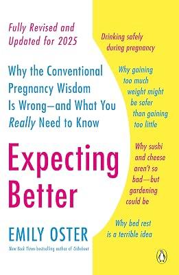 Expecting Better: Why the Conventional Pregnancy Wisdom Is Wrong--and What You Really Need to Know by Oster, Emily | Paperback | Health & Fitness 2