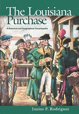 The Louisiana Purchase: A Historical and Geographical Encyclopedia | Library | History 2