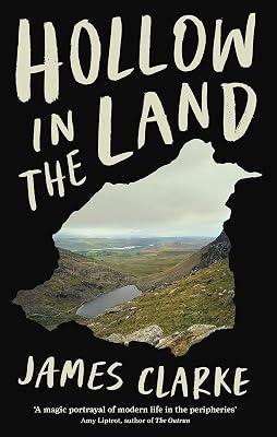 Hollow in the Land by Clarke, James | Hardcover | Modern And Contemporary Fiction: Literary And General 2