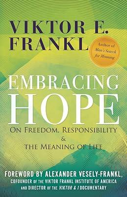 Embracing Hope: On Freedom, Responsibility & the Meaning of Life by Frankl, Viktor E. | Hardcover | Psychology 2