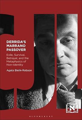 Derrida's Marrano Passover: Exile, Survival, Betrayal, and the Metaphysics of Non-Identity (Comparative Jewish Literatures) by Bielik-Robson, Agata | Hardcover | Literary Criticism 2