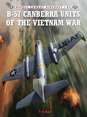 B-57 Canberra Units of the Vietnam War: 85 (Combat Aircraft) by Bell, T. E. | Paperback | Asian History 2