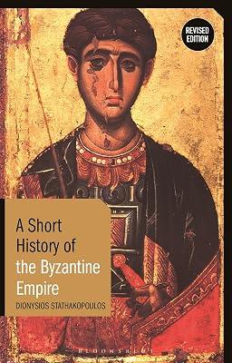 A Short History of the Byzantine Empire: Revised Edition (Short Histories) by Stathakopoulos, Dionysios | Paperback | History 2