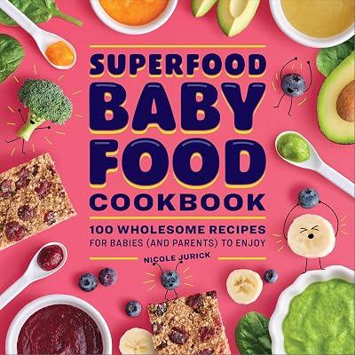 Superfood Baby Food Cookbook by Jurick, Nicole | Paperback | Cooking 2