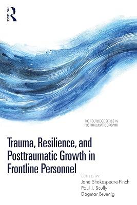Trauma, Resilience, and Posttraumatic Growth in Frontline Personnel (The Routledge Series in Posttraumatic Growth) | Paperback | Psychotherapy 2