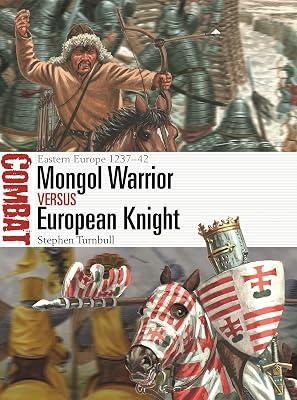 Mongol Warrior vs European Knight: Eastern Europe 1237-42 by Turnbull, Stephen | Paperback | History 2