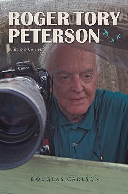 Roger Tory Peterson: A Biography (Mildred Wyatt-Wold Series in Ornithology) by Carlson, Douglas | Hardcover | Biography: Science 2