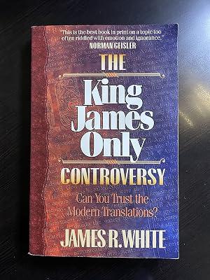 The King James Only Controversy: Can You Trust the Modern Translations? by White, James R. | Paperback | Religion & Beliefs 2