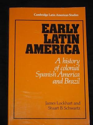 Early Latin America: A History of Colonial Spanish America and Brazil: 46 (Cambridge Latin American Studies, Series Number 46) by Lockhart, James; Schwartz, Stuart B. | Paperback | History 2