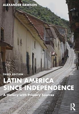 Latin America Since Independence: A History With Primary Sources by Dawson, Alexander | Paperback | History 2
