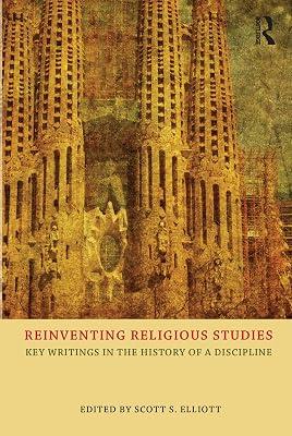Reinventing Religious Studies: Key Writings in the History of a Discipline | Hardcover | Religion 2
