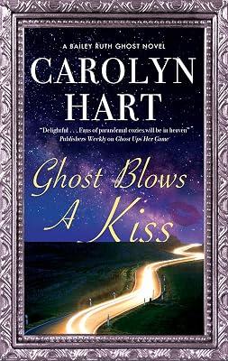 Ghost Blows a Kiss: 10 (A Bailey Ruth Ghost Novel) by Hart, Carolyn | Hardcover | Crime & Mystery 2