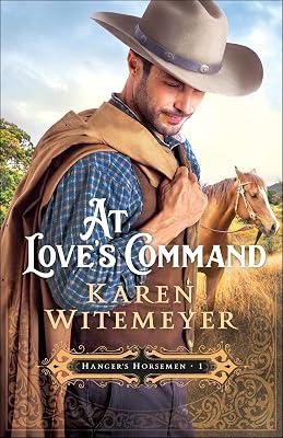 At Love`s Command: 1 (Hanger's Horsemen) by Witemeyer, Karen | Paperback | Fiction 2