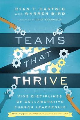 Teams That Thrive - Five Disciplines of Collaborative Church Leadership by Bird, Warren; Hartwig, Ryan T. | Paperback | Religion 2