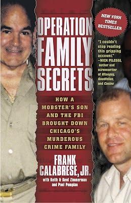 Operation Family Secrets: How a Mobster's Son and the FBI Brought Down Chicago's Murderous Crime Family by Zimmerman, Keith; Pompian, Paul; Calabrese Jr., Frank; Zimmerman, Kent | Paperback | True Crime 2