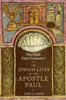 Who Made Early Christianity? by Gager, John G. | Paperback | History Of Religion 2